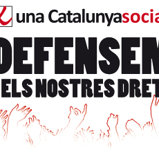 Per una Catalunya social, defensem els nostres drets! Per una Catalunya social, defensem els nostres drets!